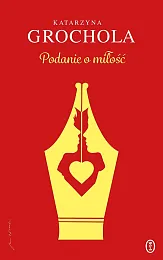 Podanie o miłośćKatarzyna Grochola
