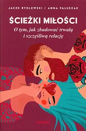 Ścieżki miłości.Anna Paluszak Ścieżki miłości.Anna Paluszak