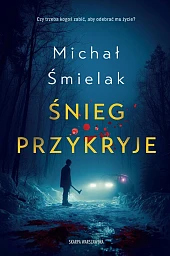 Śnieg przykryjeMichał Śmielak