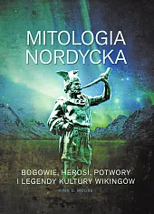 Mitologia nordycka. Bogowie, herosi, potwory i,D.Finn Moore
