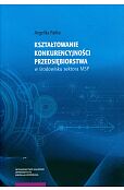 Kształtowanie konkurencyjności przedsiębiorstwa w środowisku sektora MSP