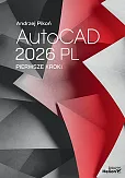 AutoCAD 2026 PL. Pierwsze kroki