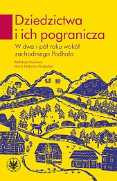 Dziedzictwa i ich pogranicza. W dwa,Maria Małanicz-Przybylska Dziedzictwa i ich pogranicza. W dwa,Maria Małanicz-Przybylska