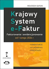 Krajowy System e-Faktur. Fakturowanie i ewidencjonowanie,Wojciech Safian