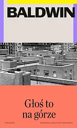 Głoś to na górzeJames Baldwin Głoś to na górzeJames Baldwin