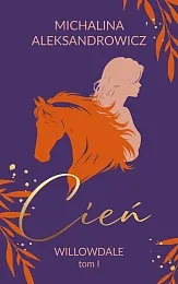 Cień Willowdale Tom 1Michalina Aleksandrowicz