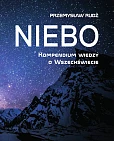 Niebo. Kompendium wiedzy o wszechświecie Niebo. Kompendium wiedzy o wszechświecie