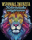 Wspaniałe zwierzęta Kolorowanka antystresowa