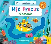 Miś Pracuś Przesuń paluszkiem W oceanieBenji Davies