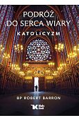 Podróż do serca wiary. Katolicyzm