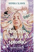 Choćbym miała za to spłonąć. Niezwiązana. Tom 1