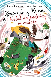 Zapchlony Kundel i kubeł do podróży,Colas Gutman Zapchlony Kundel i kubeł do podróży,Colas Gutman