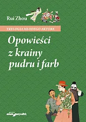 Opowieści z krainy pudru i farbRui Zhou