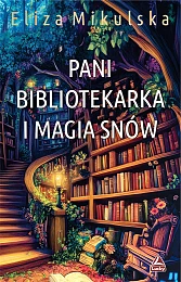 Pani bibliotekarka i magia snówEliza Mikulska Pani bibliotekarka i magia snówEliza Mikulska