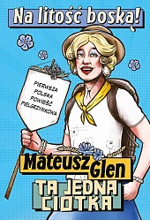 Na litość boską!Mateusz Glen Na litość boską!Mateusz Glen