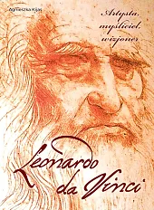 Leonardo da Vinci. Artysta, myśliciel, wizjoner Leonardo da Vinci. Artysta, myśliciel, wizjoner