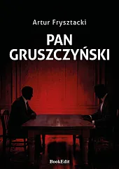 Pan GruszczyńskiArtur Frysztacki
