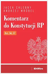 Komentarz do Konstytucji RP art. 56, 57 Komentarz do Konstytucji RP art. 56, 57