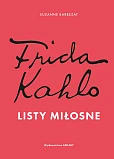 Frida Kahlo. Listy miłosne