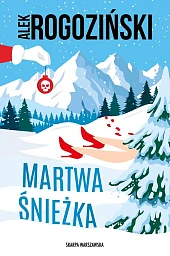 Martwa ŚnieżkaAlek Rogoziński Martwa ŚnieżkaAlek Rogoziński