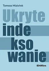 Ukryte indeksowanieTomasz Miziołek
