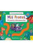 Miś Pracuś Przesuń paluszkiem W parku dinozaurów
