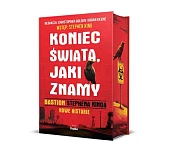 Koniec świata, jaki znamy. Bastion Stephena Kinga. Nowe historie Koniec świata, jaki znamy. Bastion Stephena Kinga. Nowe historie