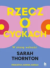 Rzecz o cyckach. W stronę wolności