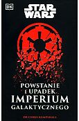 Star Wars. Powstanie i upadek Imperium Galaktycznego
