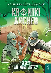 Kroniki Archeo T.3 Sekret wielkiego mistrza