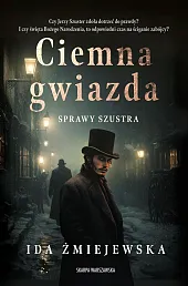 Sprawy Szustra. Ciemna gwiazdaIda Żmiejewska