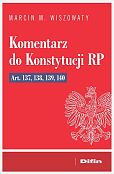 Komentarz do Konstytucji RP art. 137, 138, 139, 140
