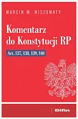 Komentarz do Konstytucji RP art. 137, 138, 139, 140 Komentarz do Konstytucji RP art. 137, 138, 139, 140
