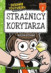 Dziennik Youtubera przedstawia: Strażnicy korytarza. Niezła sztuka