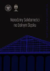 Narodziny "Solidarności" na Dolnym Śląsku Narodziny "Solidarności" na Dolnym Śląsku