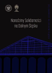 Narodziny "Solidarności" na Dolnym ŚląskuŁukasz Kamiński Narodziny "Solidarności" na Dolnym ŚląskuŁukasz Kamiński