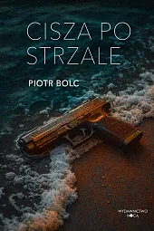 Cisza po strzalePiotr Bolc