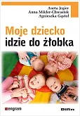 Moje dziecko idzie do żłobka Moje dziecko idzie do żłobka