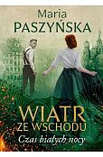 Wiatr ze Wschodu Tom 1 Czas białych nocy