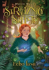 Strażnicy Szeptu Echo lasuMarcin Malec