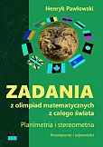 Zadania z olimpiad matematycznych z całego świata. Planimetria i stereometria. Rozwiązania i odpowie