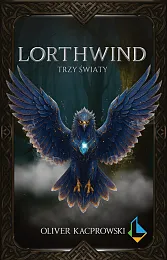Lorthwind. Trzy światyOliver Kacprowski