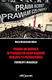 Prawo do aborcji w pierwszym roku rządów koalicji 15 października Prawo do aborcji w pierwszym roku rządów koalicji 15 października