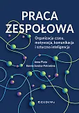 Praca zespołowa. Organizacja czasu, motywacja, komunikacja i sztuczna inteligencja