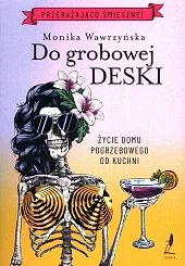 Do grobowej deskiMonika Wawrzyńska Do grobowej deskiMonika Wawrzyńska