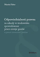 Odpowiedzialność prawna za szkody w środowisku spowodowane przez emisje gazów Odpowiedzialność prawna za szkody w środowisku spowodowane przez emisje gazów
