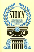 Stoicy. Filozofia Seneki, Marka Aureliusza i Epikteta Stoicy. Filozofia Seneki, Marka Aureliusza i Epikteta