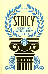 Stoicy. Filozofia Seneki, Marka Aureliusza i,