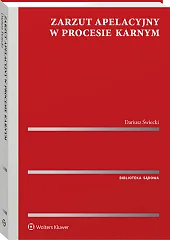 Zarzut apelacyjny w procesie karnym [PRZEDSPRZEDAŻ]