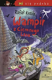 Mi się podoba. Wampir z Ciemnego,Rafał Kosik Mi się podoba. Wampir z Ciemnego,Rafał Kosik